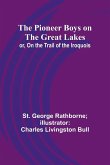 The Pioneer Boys on the Great Lakes; or, On the Trail of the Iroquois