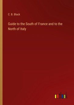Guide to the South of France and to the North of Italy