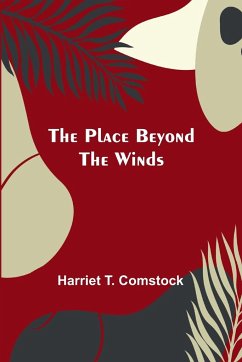 The Place Beyond the Winds - Comstock, Harriet T.