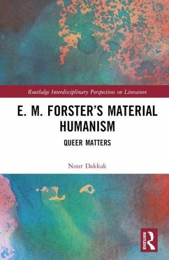 E. M. Forster's Material Humanism - Dakkak, Nour
