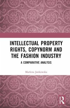 Intellectual Property Rights, Copynorm and the Fashion Industry - Jankowska, Marlena