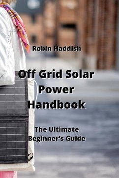 Off Grid Solar Power Handbook - Haddish, Robin