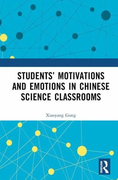 Students' Motivations and Emotions in Chinese Science Classrooms - Gong, Xiaoyang