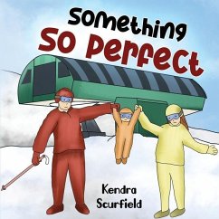 Something So Perfect - Scurfield, Kendra