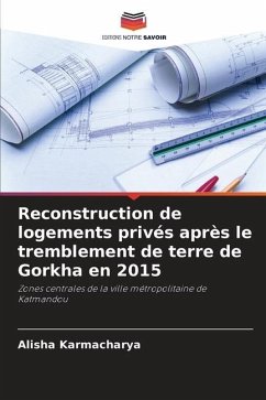 Reconstruction de logements privés après le tremblement de terre de Gorkha en 2015 - Karmacharya, Alisha