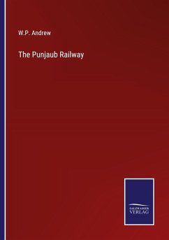 The Punjaub Railway - Andrew, W. P.