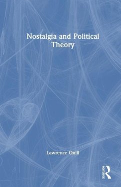Nostalgia and Political Theory - Quill, Lawrence