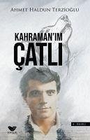 Kahramanim Catli - Haldun Terzioglu, Ahmet