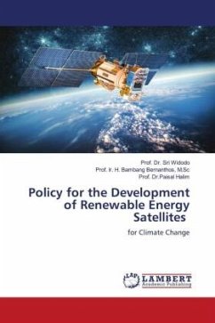 Policy for the Development of Renewable Energy Satellites - Widodo, Prof. Dr. Sri;Bernanthos, M.Sc, Prof. Ir. H. Bambang;Halim, Prof. Dr.Paisal