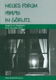 Neues Forum 1989/90 in Görlitz: Tatsachen, Erinnerungen, Meinungen