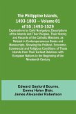 The Philippine Islands, 1493-1803 - Volume 01 of 55; 1493-1529 ; Explorations by Early Navigators, Descriptions of the Islands and Their Peoples, Their History and Records of the Catholic Missions, as Related in Contemporaneous Books and Manuscripts, Show