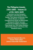 The Philippine Islands, 1493-1898 - Volume 22 of 55 ; 1625-1629; Explorations by Early Navigators, Descriptions of the Islands and Their Peoples, Their History and Records of the Catholic Missions, as Related in Contemporaneous Books and Manuscripts, Show