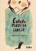 Cuando perdi la cabeza