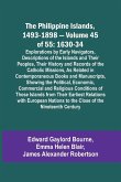 The Philippine Islands, 1493-1898 - Volume 45 of 55 1630-34 Explorations by Early Navigators, Descriptions of the Islands and Their Peoples, Their History and Records of the Catholic Missions, As Related in Contemporaneous Books and Manuscripts, Showing t