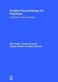 Positive Psychotherapy for Psychosis - Slade, Mike (Institute of Psychiatry, UK); Brownell, Tamsin; Rashid, Tayyab (University of Toronto Scarborough (UTSC), Canada)