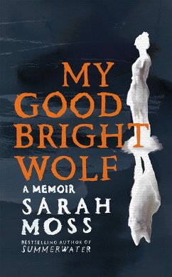 My Good Bright Wolf - Moss, Sarah