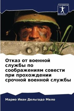 Otkaz ot woennoj sluzhby po soobrazheniqm sowesti pri prohozhdenii srochnoj woennoj sluzhby - Del'gado Melo, Mario Iwan