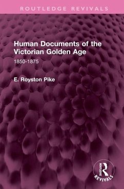 Human Documents of the Victorian Golden Age - Pike, E. Royston