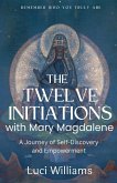 The Twelve Initiations with Mary Magdalene