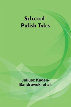 Selected Polish Tales - Al., Juliusz Kaden-Bandrowski