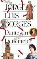 Dantevari Denemeler - Luis Borges, Jorge