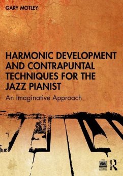 Harmonic Development and Contrapuntal Techniques for the Jazz Pianist - Motley, Gary