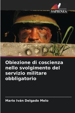 Obiezione di coscienza nello svolgimento del servizio militare obbligatorio - Delgado Melo, Mario Iván