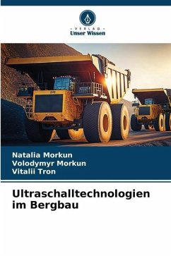 Ultraschalltechnologien im Bergbau - Morkun, Natalia;Morkun, Volodymyr;Tron, Vitalii