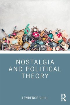 Nostalgia and Political Theory - Quill, Lawrence