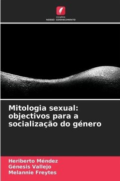 Mitologia sexual: objectivos para a socialização do género - Méndez, Heriberto;Vallejo, Génesis;Freytes, Melannie