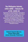 The Philippine Islands, 1493-1898 - Volume 50 of 55 1630-34 Explorations by Early Navigators, Descriptions of the Islands and Their Peoples, Their History and Records of the Catholic Missions, As Related in Contemporaneous Books and Manuscripts, Showing t