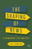 The Shaping of News (eBook, PDF)