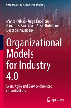 Organizational Models for Industry 4.0 - Vilkas, Mantas;Duobien?, Jurga;Rauleckas, Rimantas