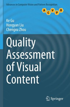 Quality Assessment of Visual Content - Gu, Ke;Liu, Hongyan;Zhou, Chengxu