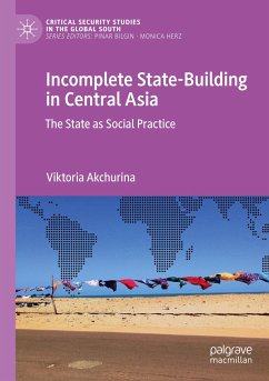 Incomplete State-Building in Central Asia - Akchurina, Viktoria