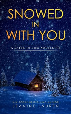 Cover Snowed In With You: A Later-In-Life Novelette (eBook, ePUB)