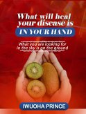 What will heal your disease is in your hand. (eBook, ePUB)