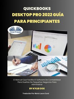 Quickbooks Desktop Pro 2022 Guía Para Principiantes (eBook, ePUB) - Cox, Kylie