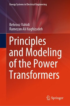 Principles and Modeling of the Power Transformers (eBook, PDF) - Vahidi, Behrooz; Naghizadeh, Ramezan Ali