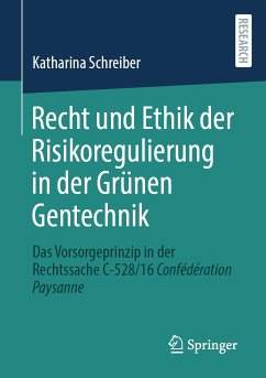 Recht und Ethik der Risikoregulierung in der Grünen Gentechnik (eBook, PDF) - Schreiber, Katharina