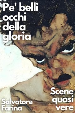 Pe' belli occhi della gloria - Scene quasi vere (eBook, ePUB) - Salvatore, Farina
