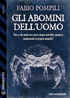 Gli abomini dell'uomo (eBook, ePUB) - Pompili, Fabio