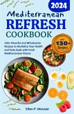 Mediterranean Refresh Cookbook (eBook, ePUB) Mediterranean Refresh Cookbook (eBook, ePUB)