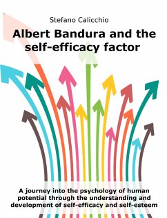 Albert Bandura and the self-efficacy factor (eBook, ePUB) - Calicchio, Stefano