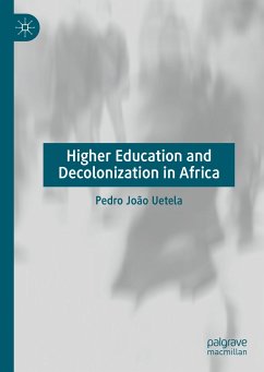 Higher Education and Decolonization in Africa (eBook, PDF) - Uetela, Pedro João
