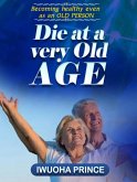 Die at a very old age (eBook, ePUB)