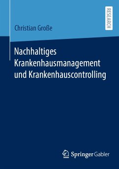 Nachhaltiges Krankenhausmanagement und Krankenhauscontrolling (eBook, PDF) - Große, Christian