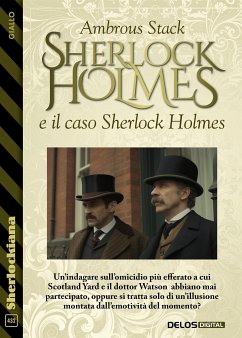 Sherlock Holmes e il caso Sherlock Holmes (eBook, ePUB) - Stack, Ambrous