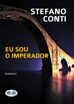 Eu Sou O Imperador (eBook, ePUB) - Conti, Stefano