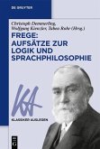 Frege: Aufsätze zur Logik und Sprachphilosophie (eBook, ePUB)